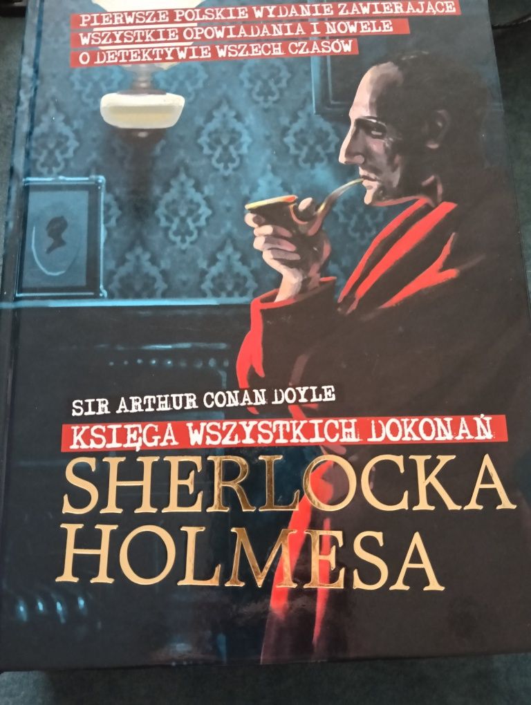 Artur Conan Doyle księga wszystkich dokonań Sherlocka Holmesa