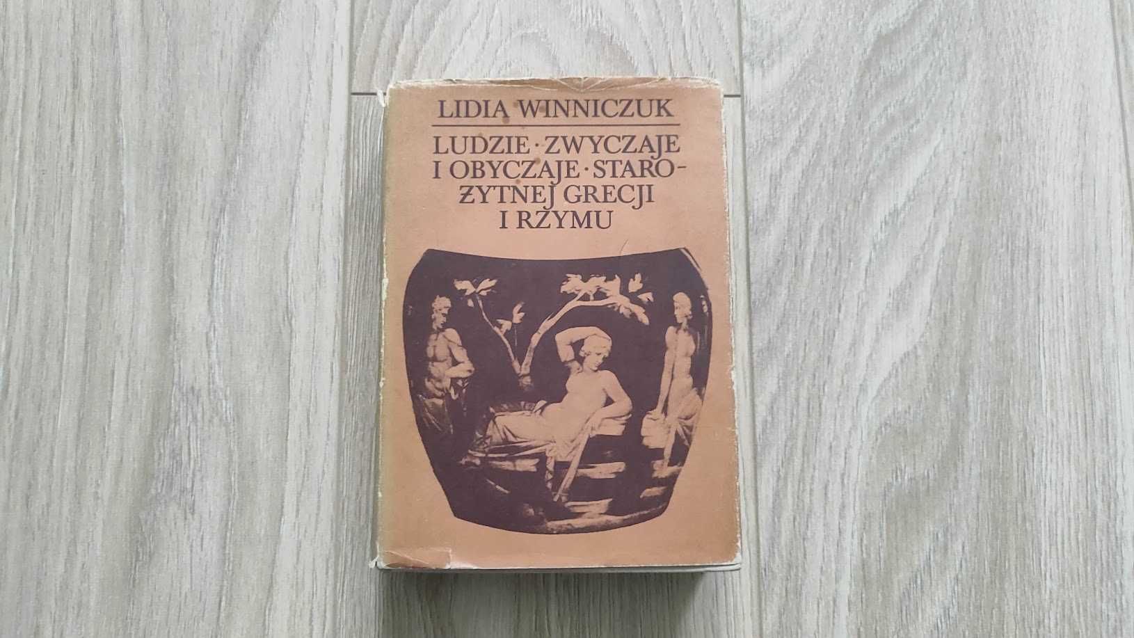 Ludzie, zwyczaje i obyczaje starożytnej Grecji i Rzymu - L. Winniczuk