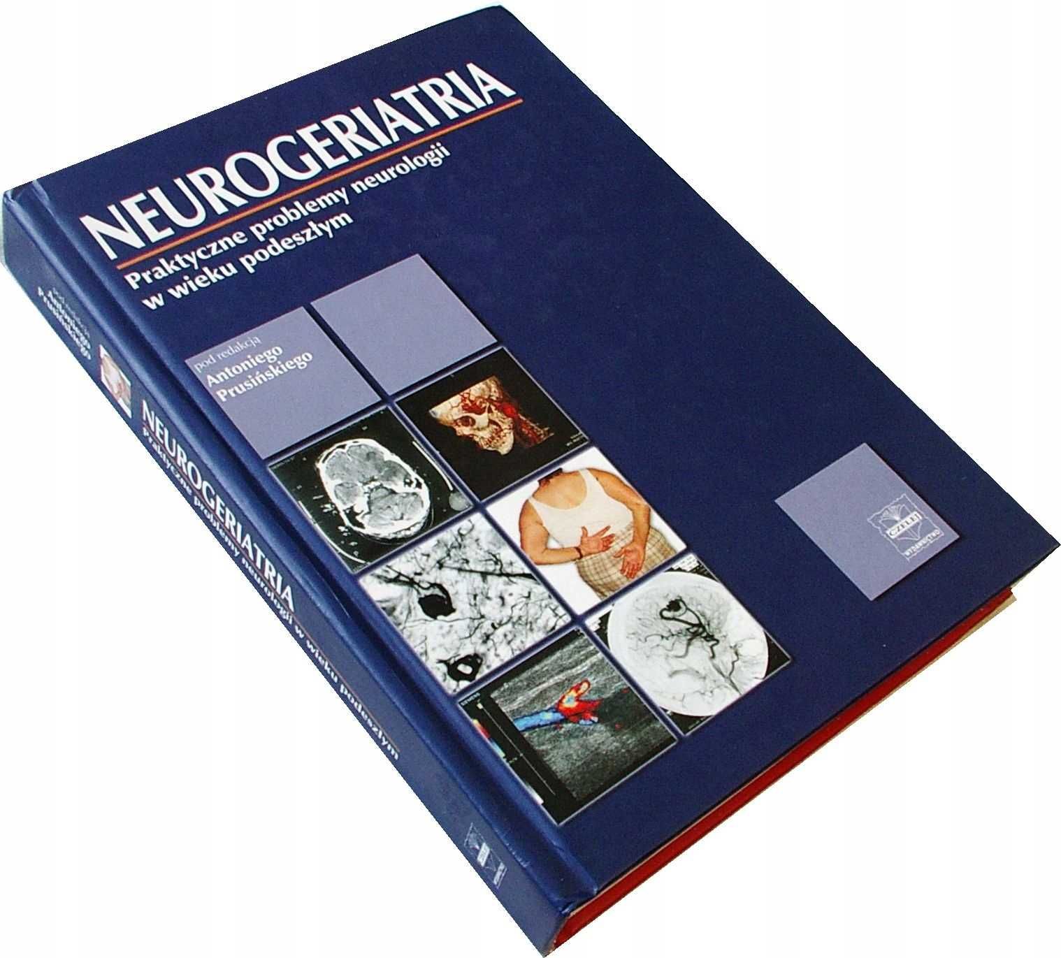 NEUROGERIATRIA Praktyczne problemy neurologii w wieku podeszłym