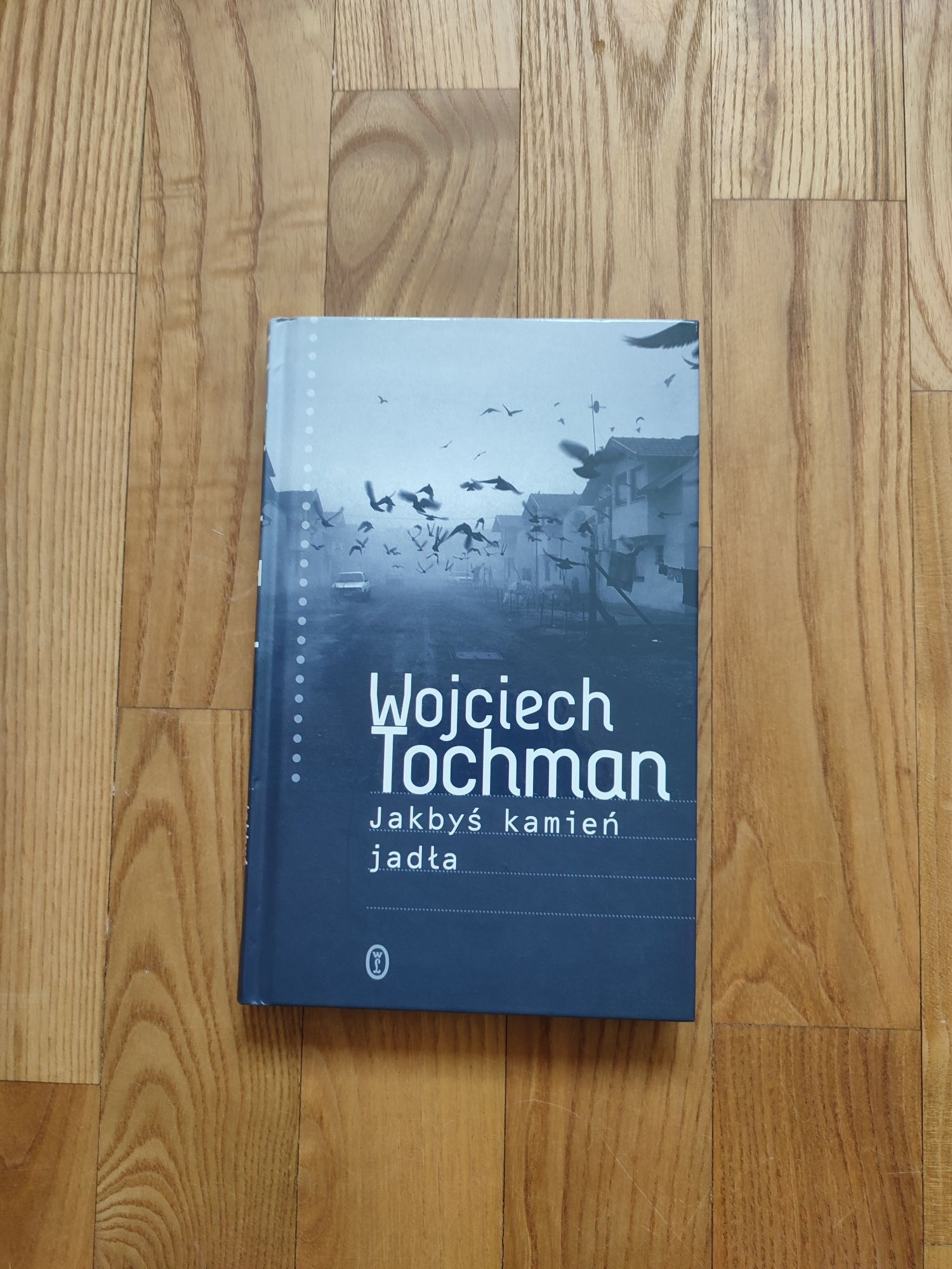 Jakbyś kamień jadła Tochman Wojciech