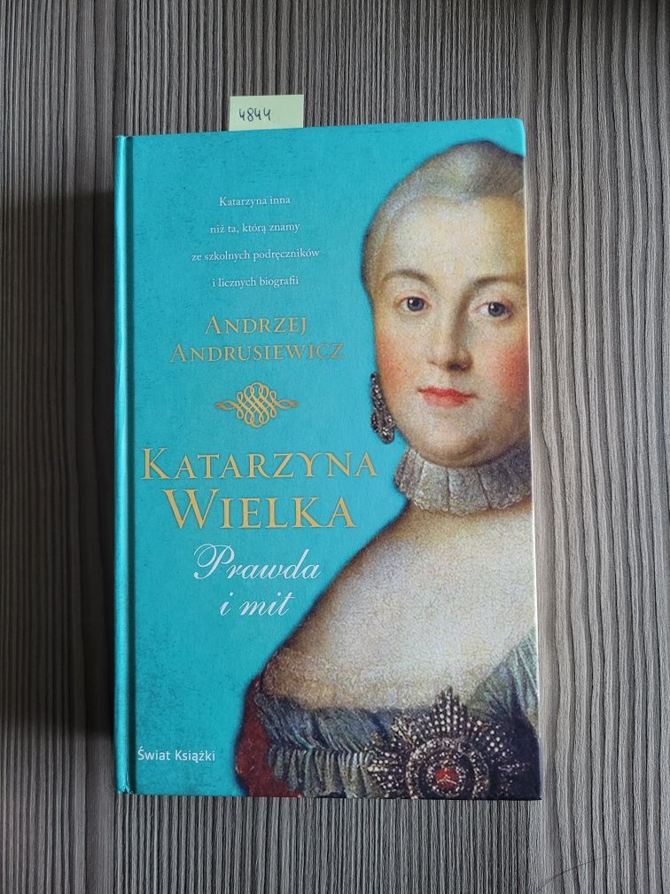 4844. "Katarzyna Wielka. Prawda i mit" Andrzej Andrusiewicz