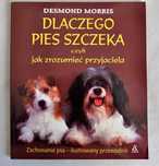 Dlaczego pies szczeka czyli jak zrozumieć przyjaciela - Morris Desmond