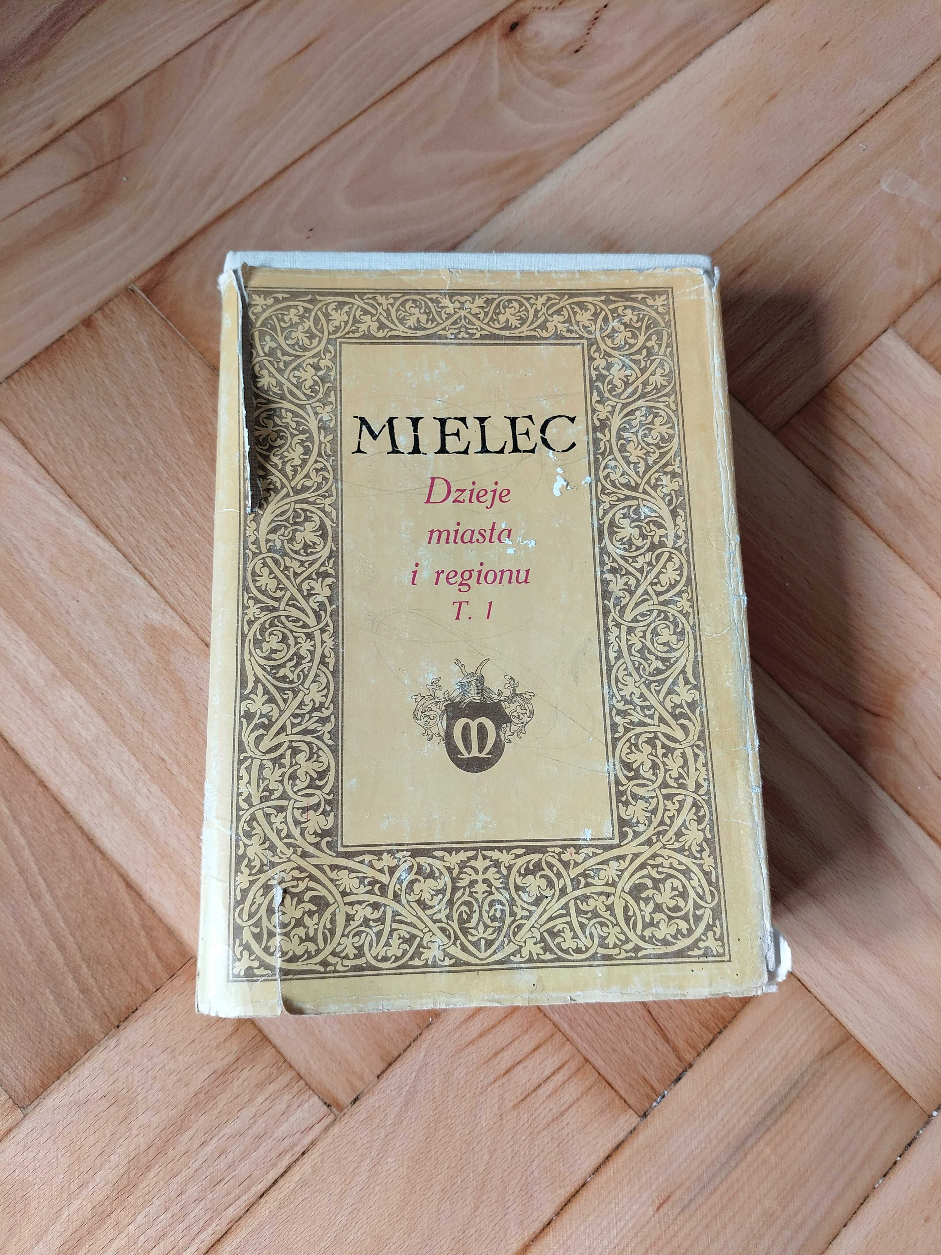 Książka: Mielec – Dzieje miasta i regionu T.1 (1984)