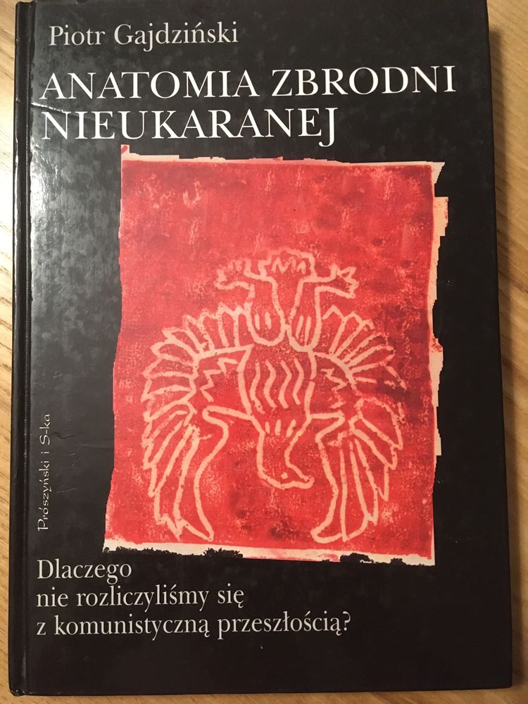 „Anatomia zbrodni nieukaranej” Piotr Gajdziński
