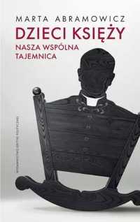 Dzieci księży. Nasza wspólna tajemnica - Marta Abramowicz