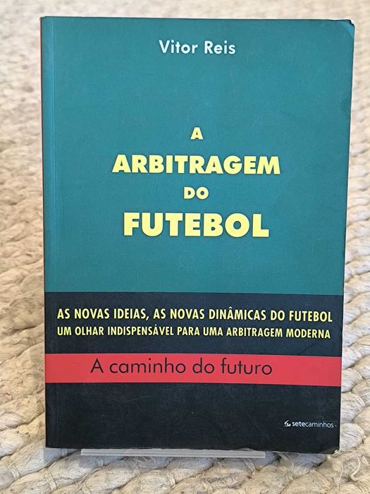 A Arbitragem do Futebol
de Vítor Reis