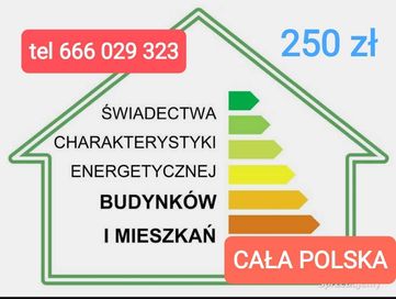 Świadectwo charakterystyki energetycznej 250zł Certyfikat energetyczny