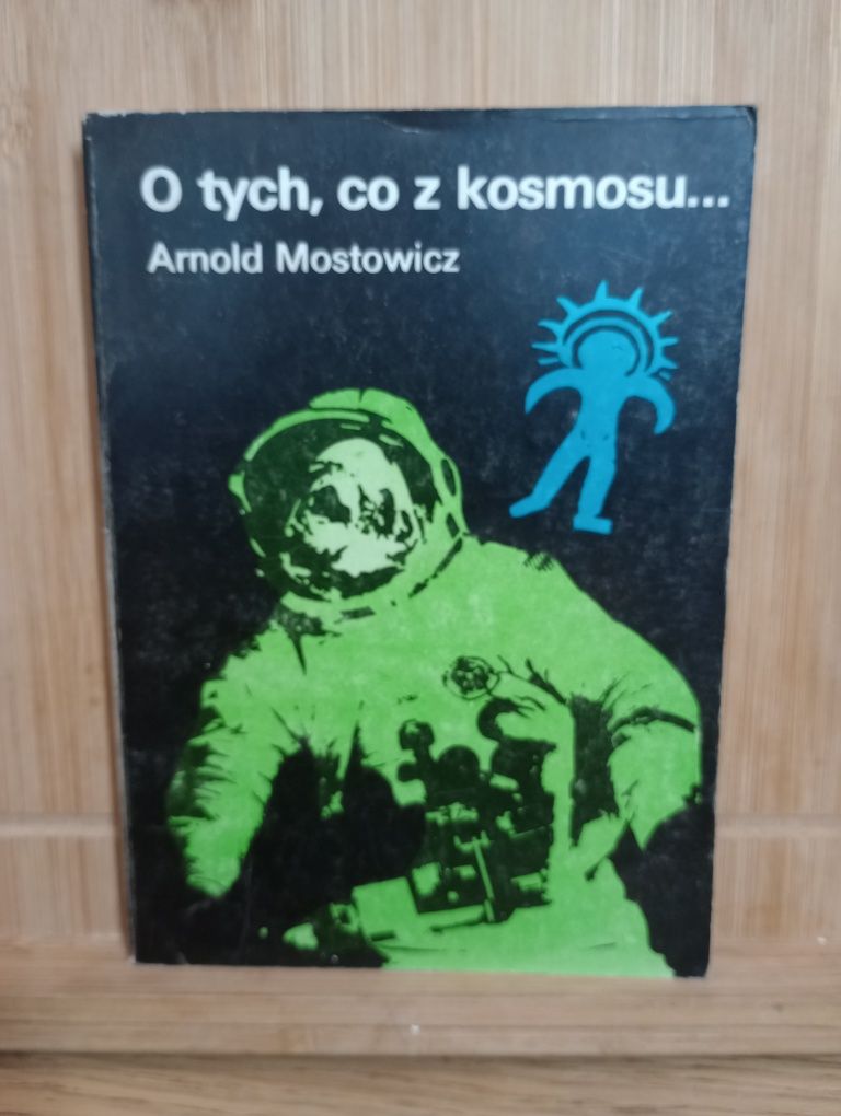 O tych, co z kosmosu. Arnold Mostowicz