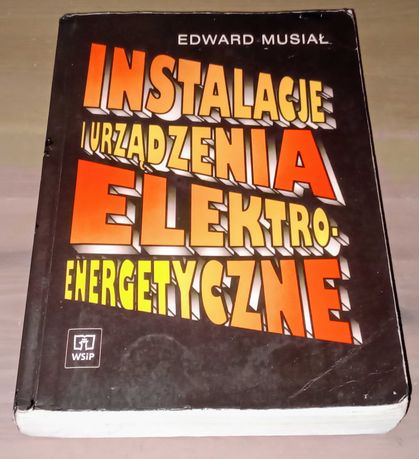 Instalacje i urządzenia elektroenergetyczne Edward Musiał