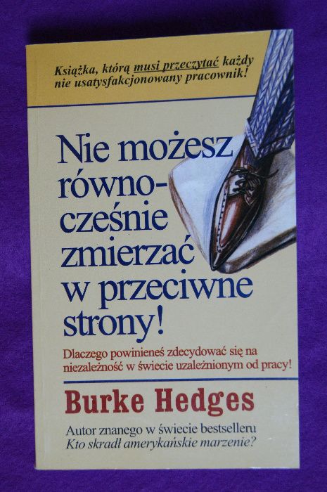 Nie możesz równocześnie zmierzać w przeciwne strony! Burke Hedges