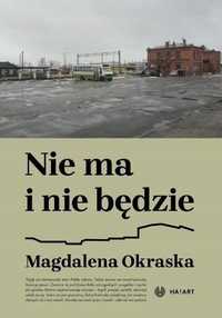 Nie Ma I Nie Będzie, Magdalena Okraska