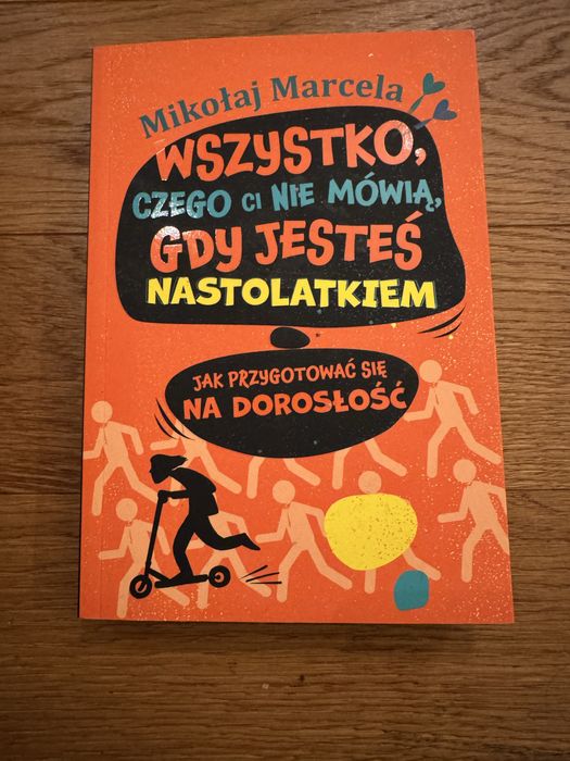 Wszystko czego ci nie mówią gdy jesteś nastolatkiem, Mikołaj Marcela