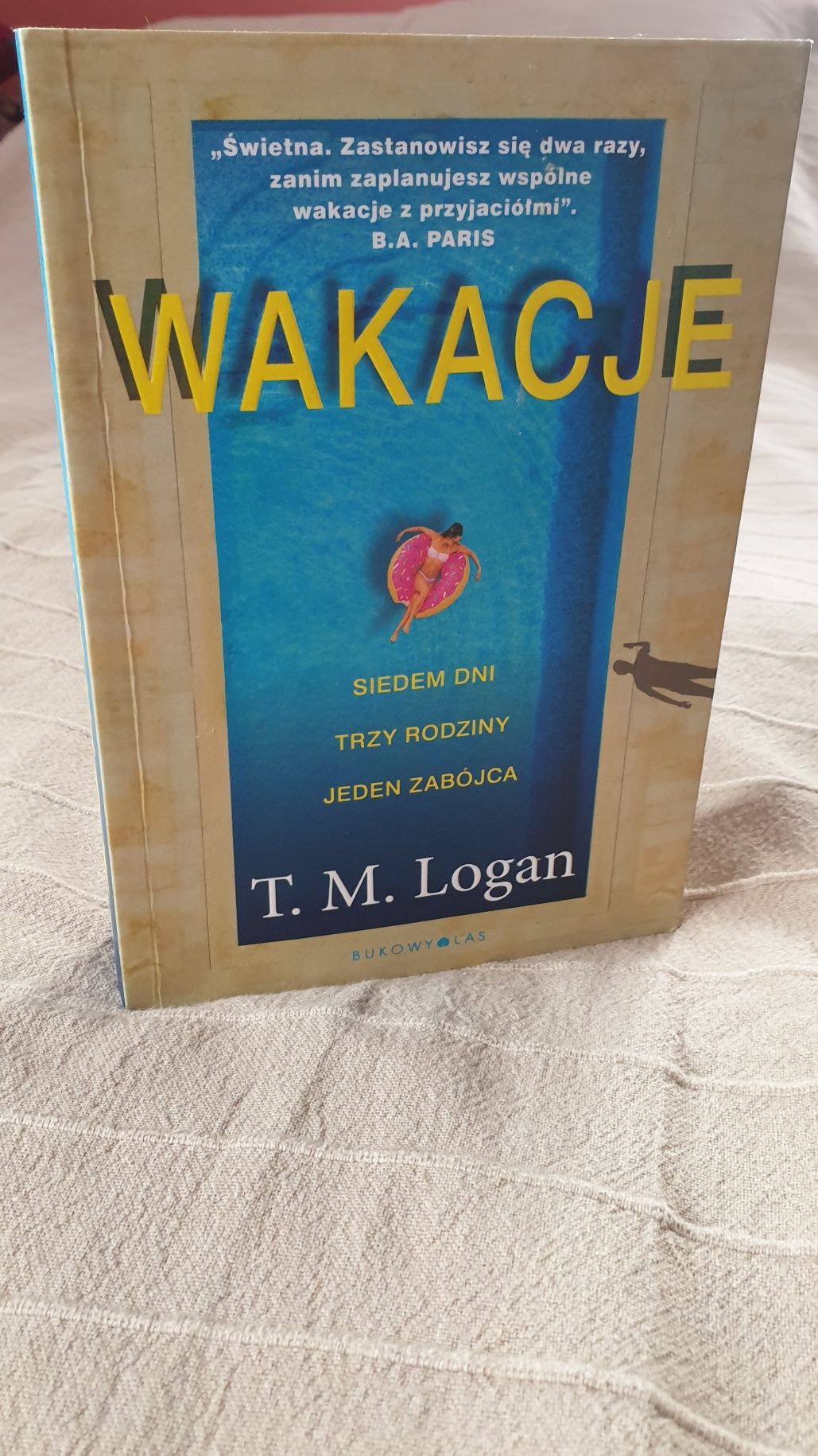 Książka thriller,,Wakacje" T.M.Logan