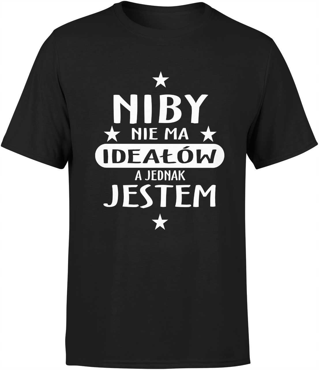 "Niby nie ma ideałów a jednak jestem" Bluza/Tshirt