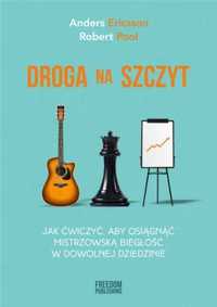 Droga na szczyt. Jak ćwiczyć, aby osiągnąć. - Anders Ericsson, Robert