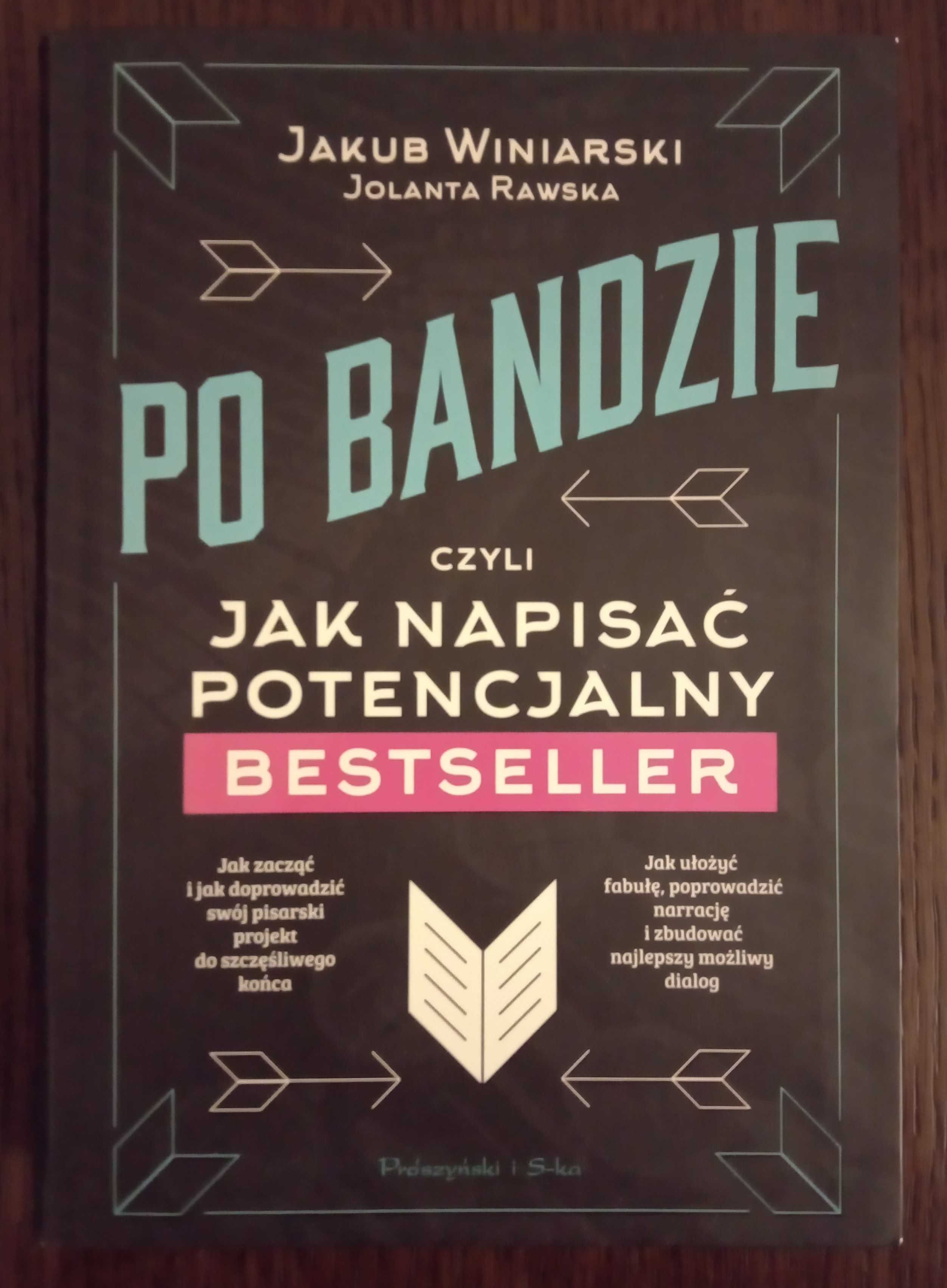 Po bandzie. Po bandzie, czyli jak napisać potencjalny bestseller