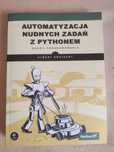Automatyzacja nudnych zadań z Pythonem - Albert Sweigart, wyd. Helion