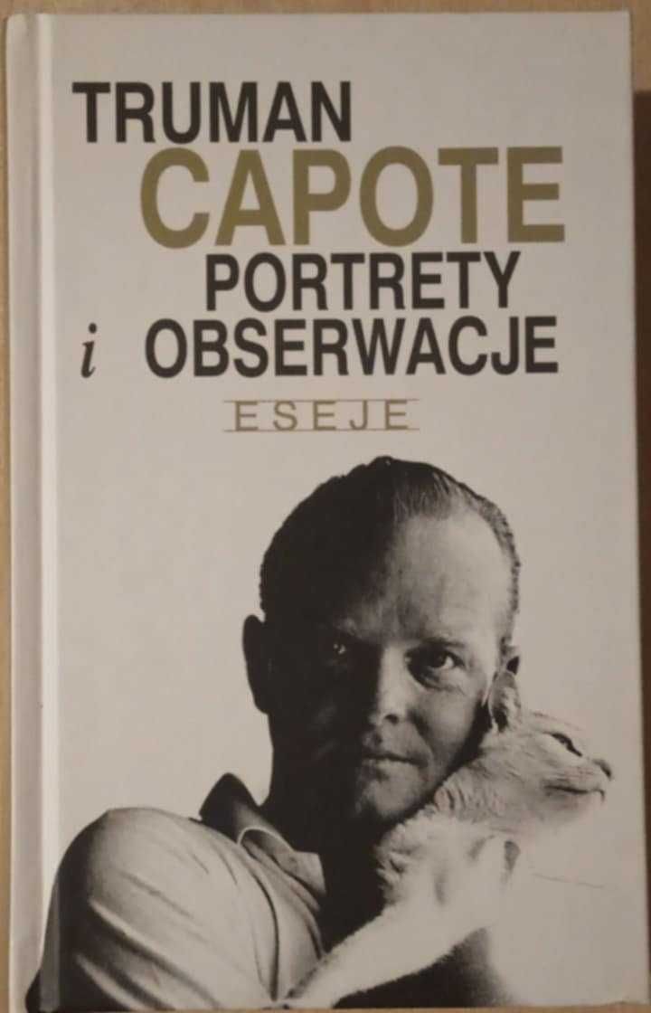 Portrety i obserwacje Eseje - Truman Capote