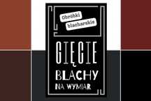 Obróbki blacharskie - GIĘCIE NA WYMIAR