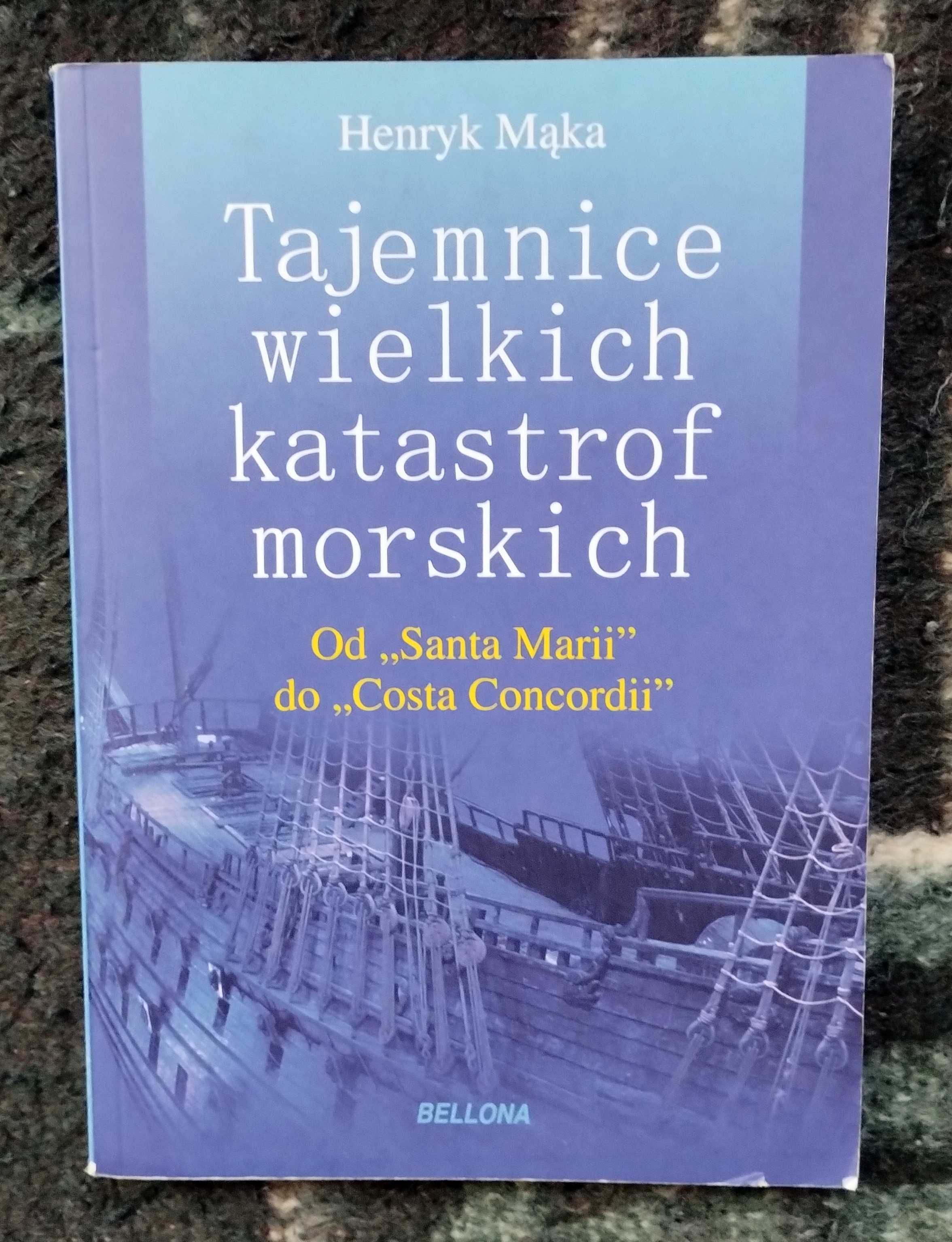 Tajemnice wielkich katastrof morskich - Henryk Mąka