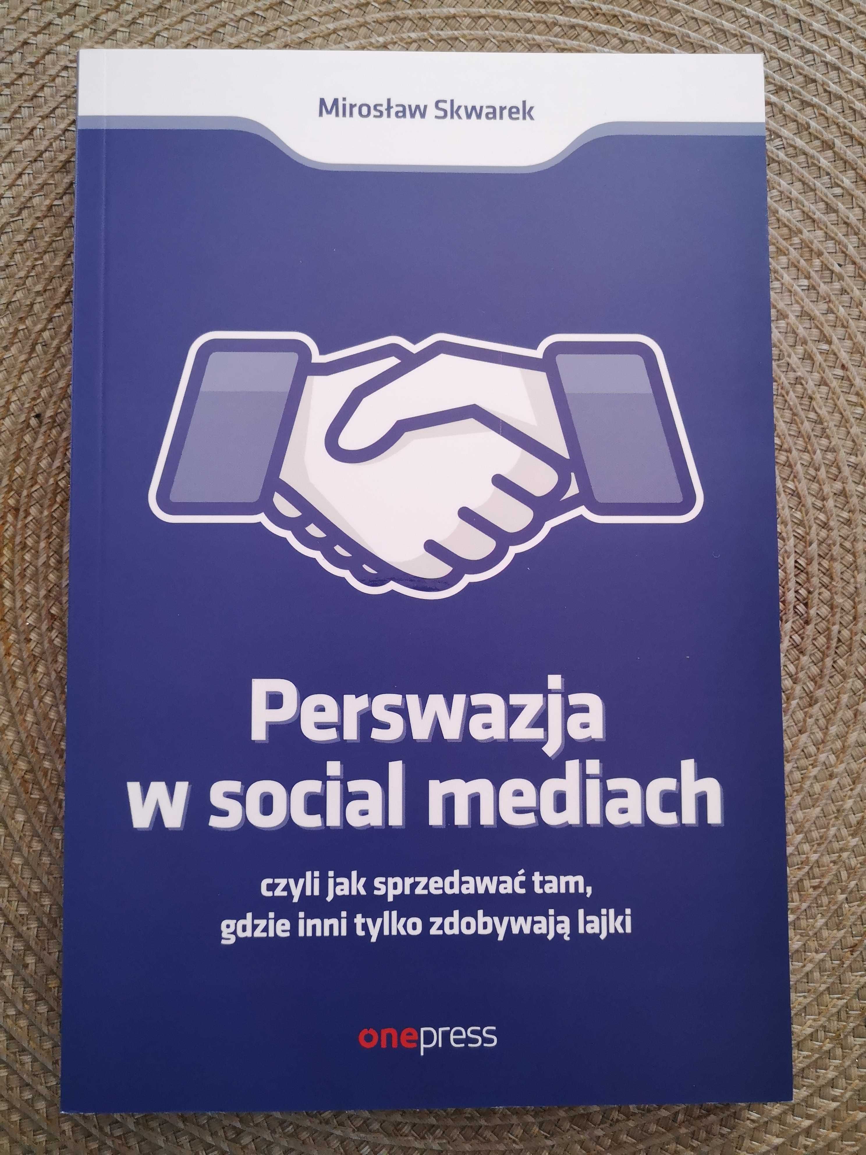Perswazja w social mediach Mirosław Skwarek