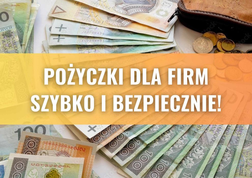 POŻYCZKI dla firm pod zastaw nieruchomości - szybko i bezpiecznie!
