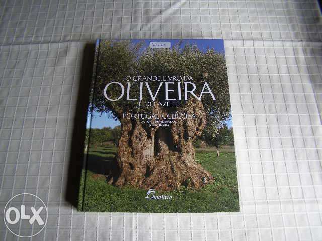 O grande livro da oliveira e do azeite- Portugal oleícola