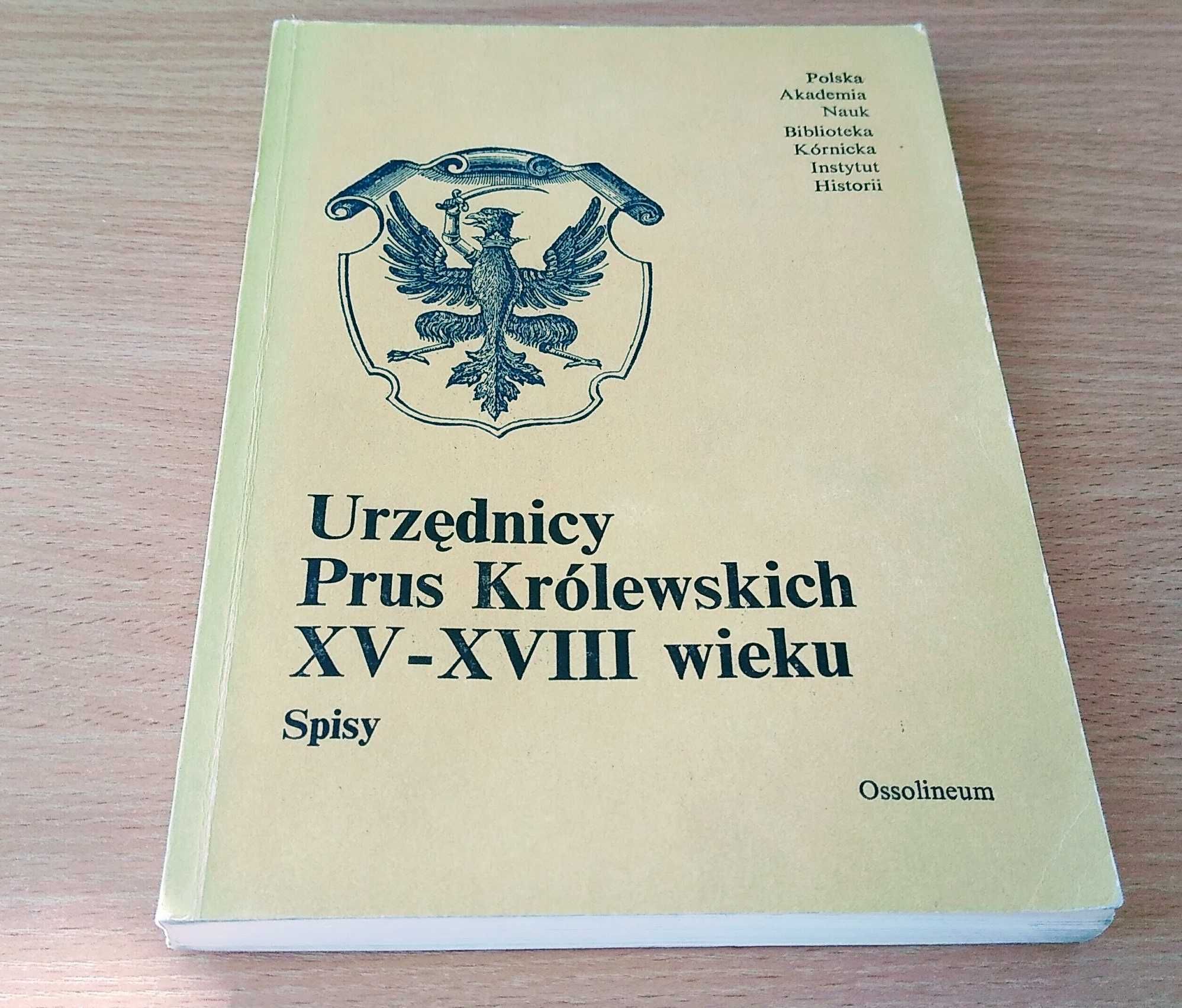Urzędnicy Prus Królewskich XV-XVIII wieku spisy Krzysztof Mikulski