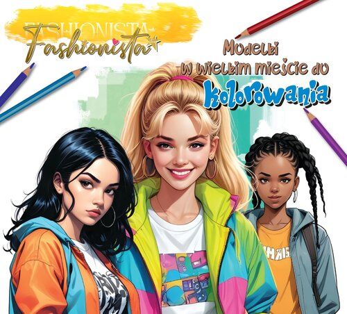 Fashionista. Modelki W Mieście Do Kolorowania .