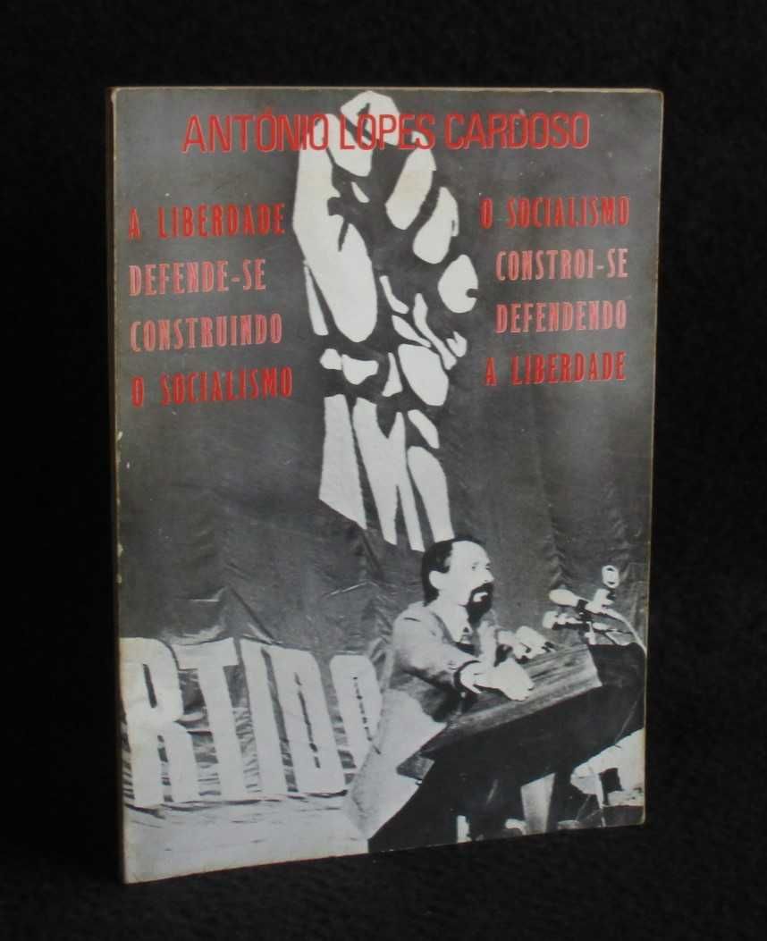 Livro A Liberdade Defende-se construindo o Socialismo Lopes Cardoso