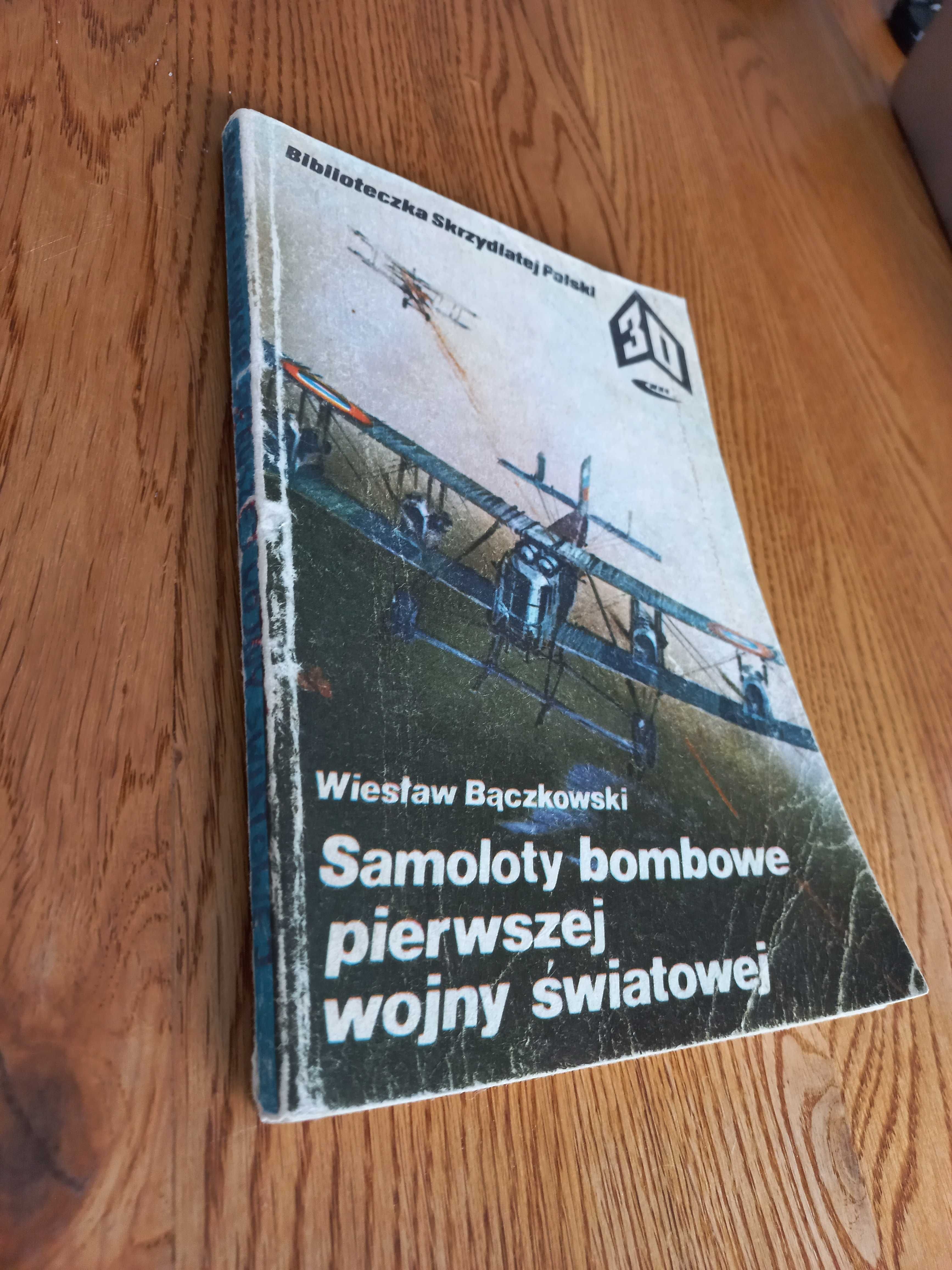 Samoloty bombowe pierwszej wojny światowej - Wiesław Bączkowski