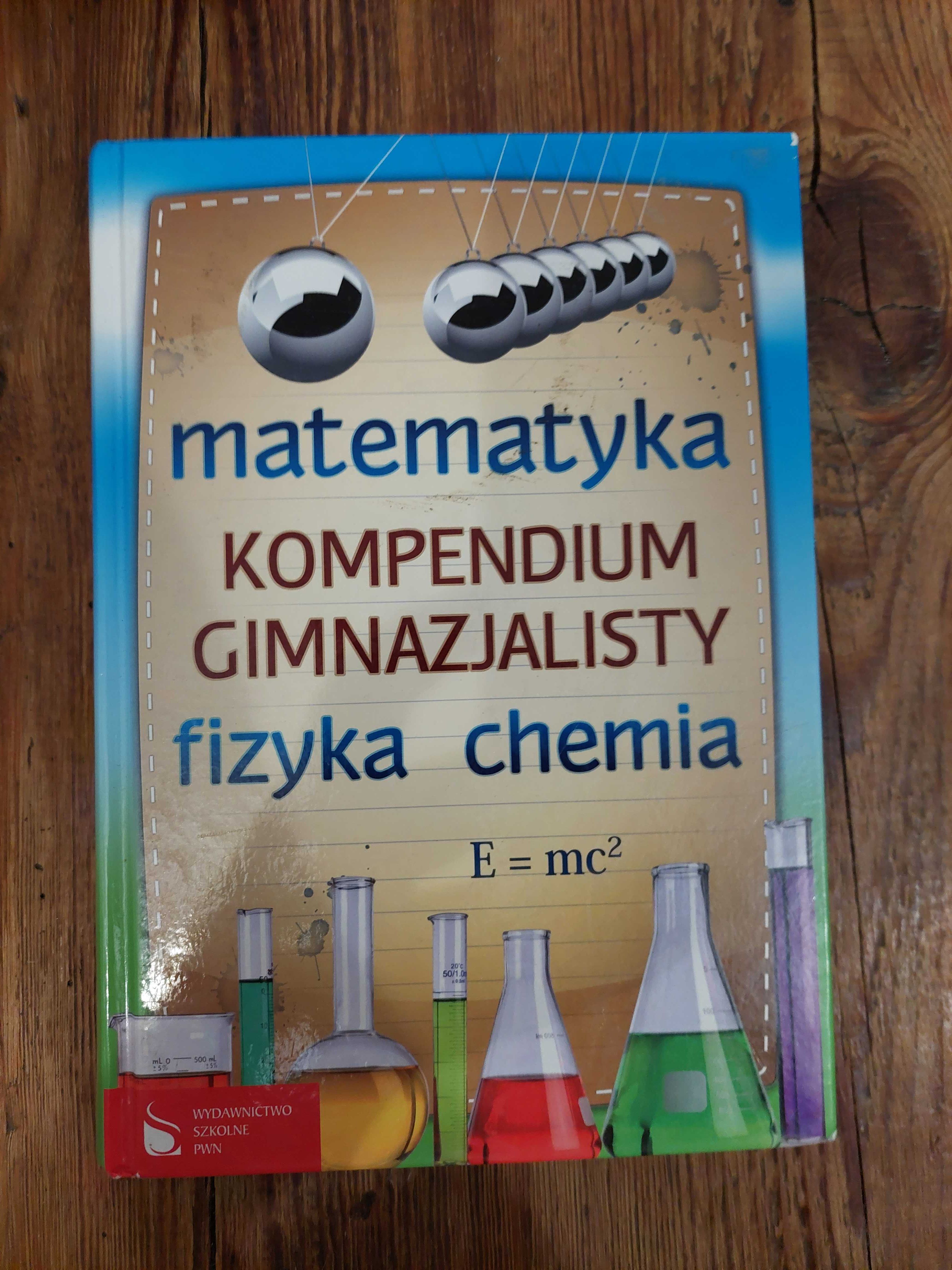 Kompendium gimnazjalisty matematyka fizyka chemia PWN