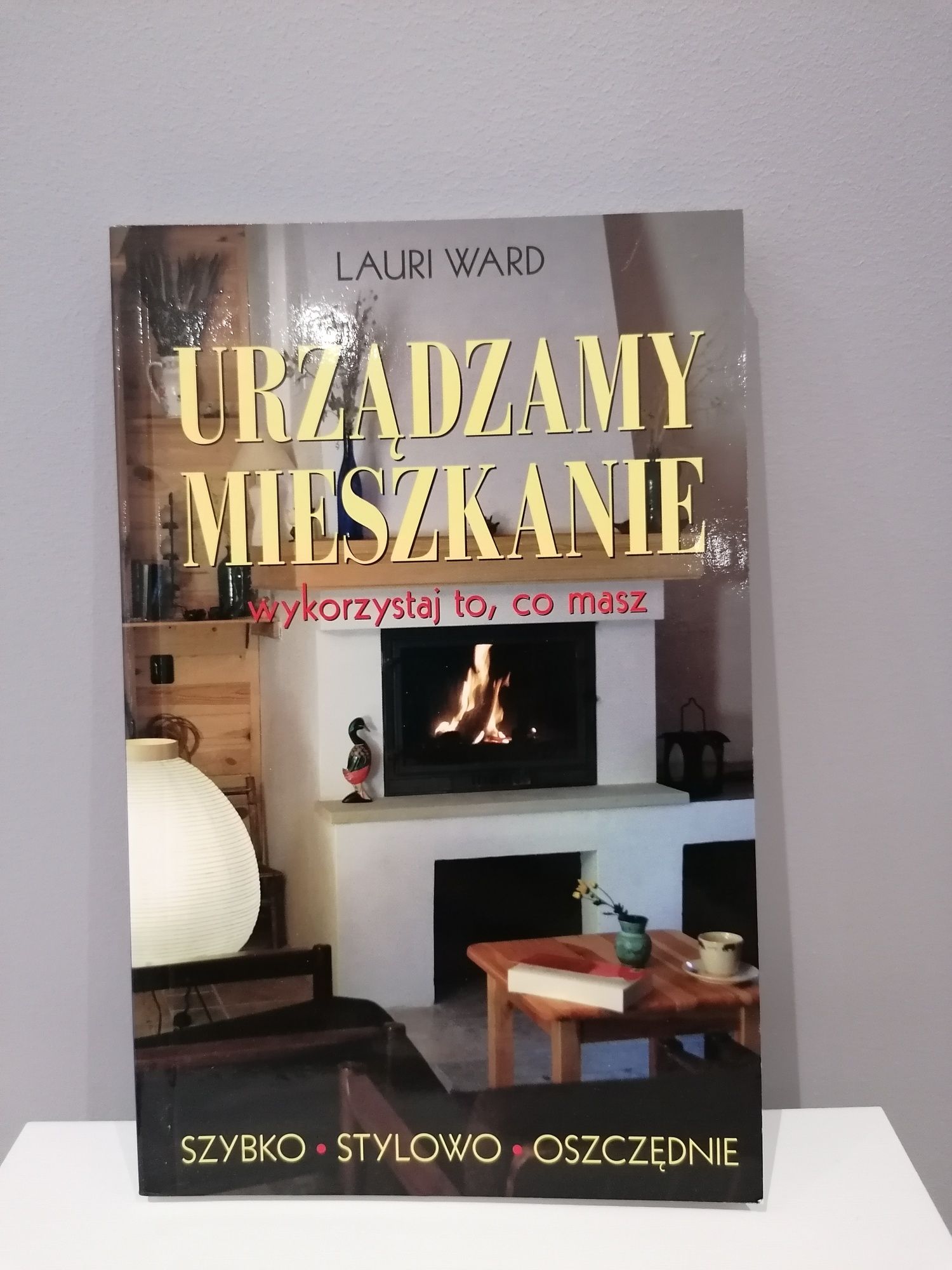 Poradnik/książka "Urządzamy mieszkanie, wykorzystaj to co masz" Lauri