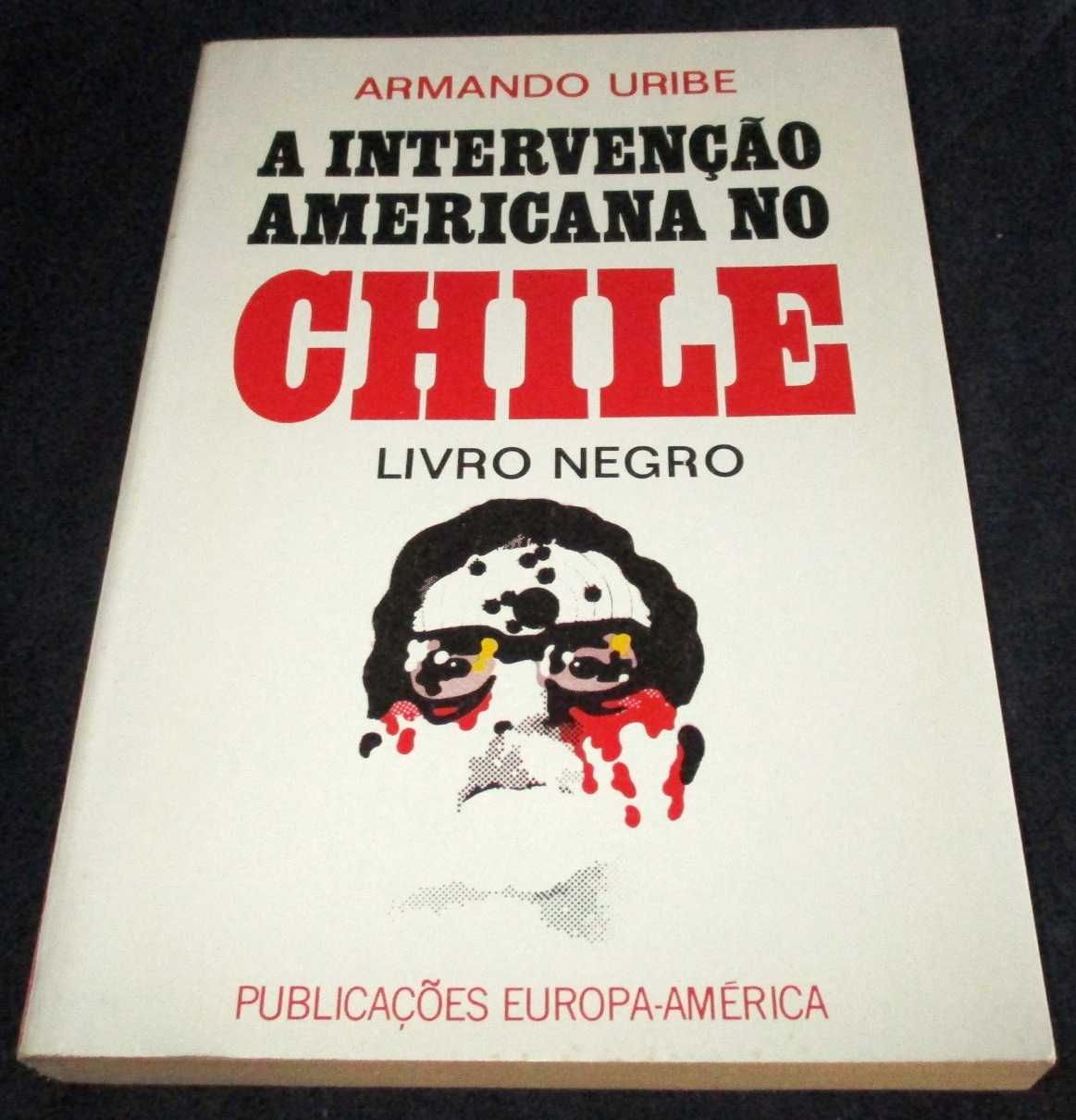 Livro A Intervenção Americana no Chile Armando Uribe