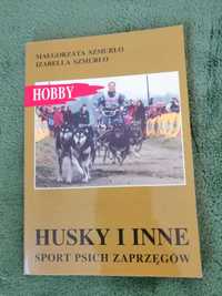 Husky i inne. Sport psich zaprzęgów - M.Szmurło, I.Szmurło