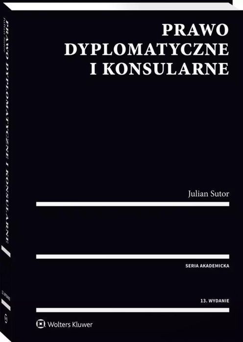 Prawo dyplomatyczne i konsularne. Wolters Kluwer