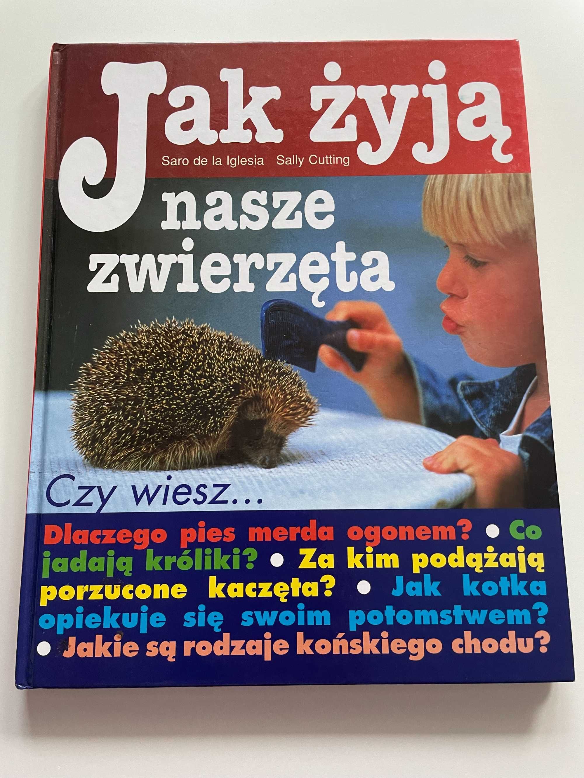 Jak żyją nasze zwierzęta - książka, poradnik, ciekawostki dla dzieci