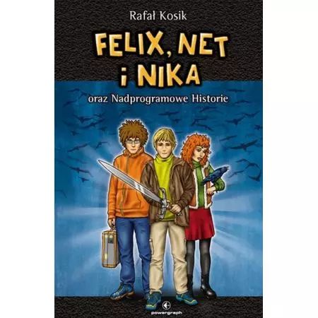 Felix, Net i Nika oraz Nadprogramowe Historie. Tom 11. Powergraph