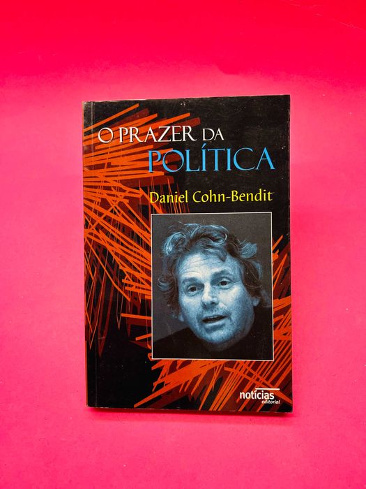 O Prazer Da Política - Daniel Cohn-Bendit