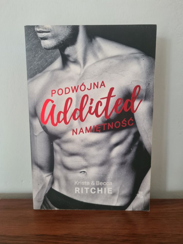 Addicted. Podwójna namiętność - Krista & Becca Ritchie