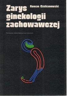 Zarys ginekologii zachowawczej Roman Czekanowski PZWL 1985