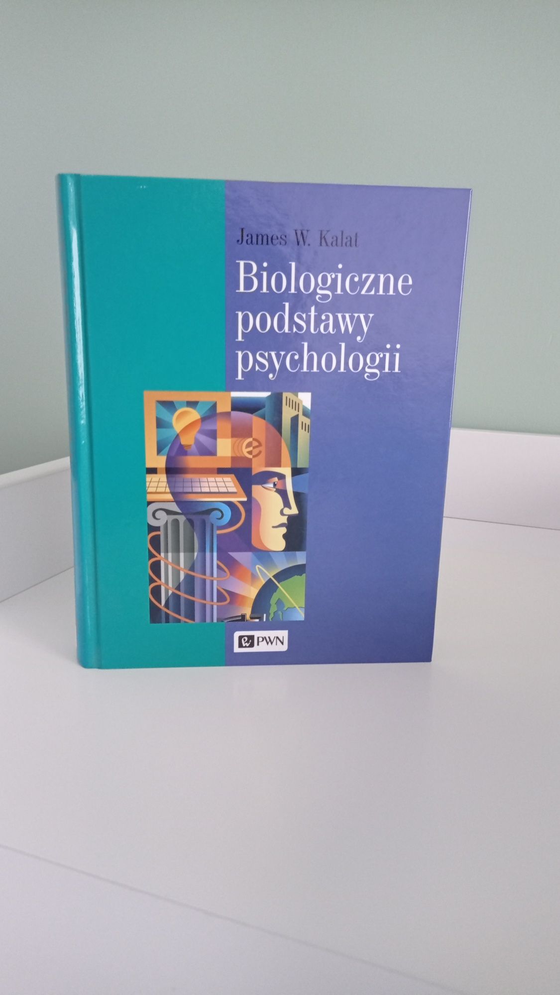 Biologiczne podstawy psychologii J.W. Kalat