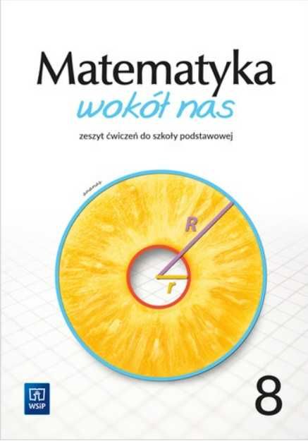 Matematyka wokół nas Matematyka Zeszyt ćwiczeń Szkoła podstawowa Kl. 8