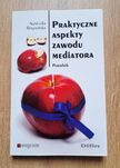 Praktyczne aspekty zawodu mediatora, Agnieszka Rogozińska