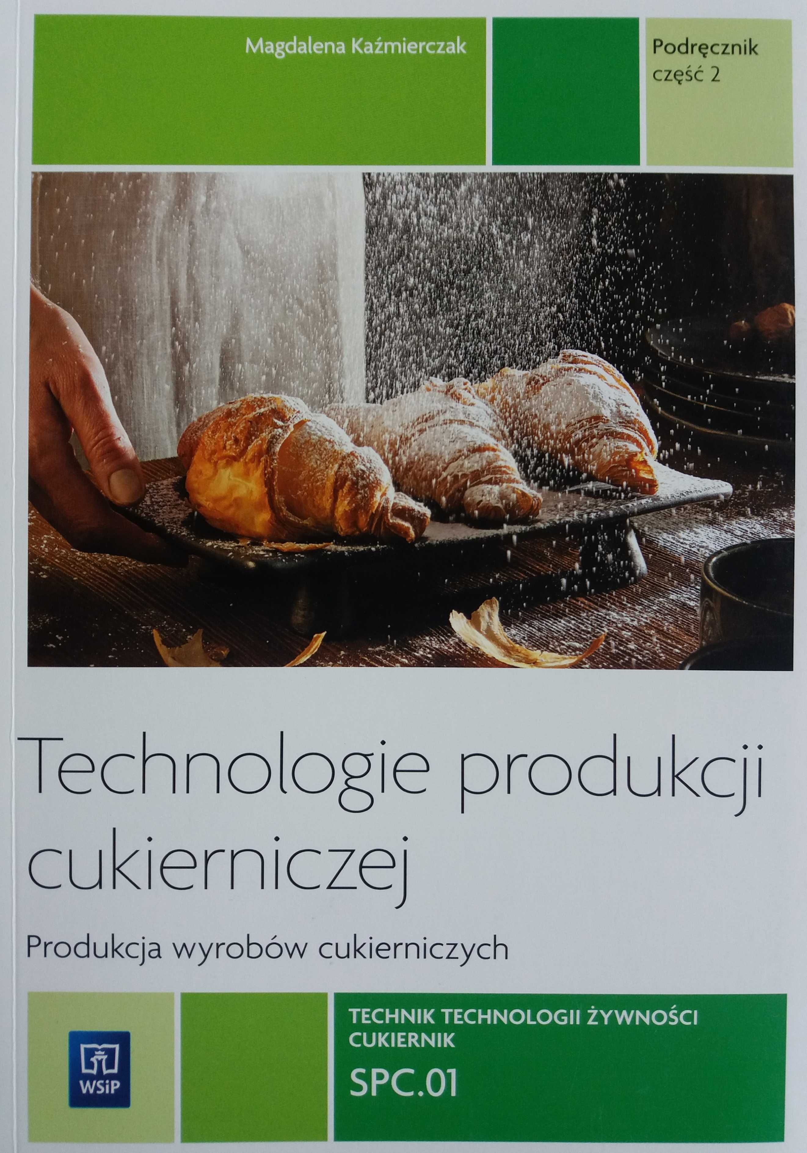 Technologie produkcji cukierniczej cz.2 SPEC.01 Kaźmierczak WSiP