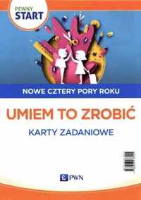 Pewny start. Nowe cztery pory roku. Umiem to... - praca zbiorowa