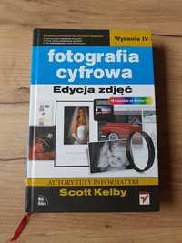 Fotografia cyfrowa Edycja zdjęć Scott Kelby wydanie IV Helion