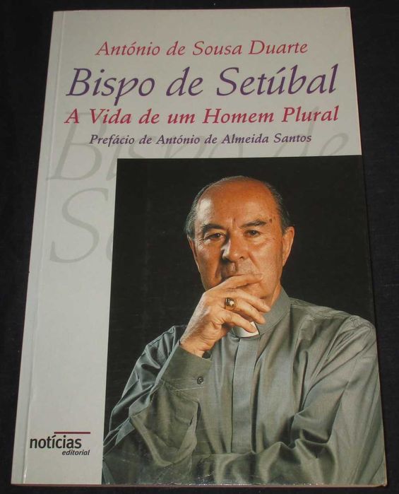 Livro Bispo de Setúbal A Vida de um Homem Plural