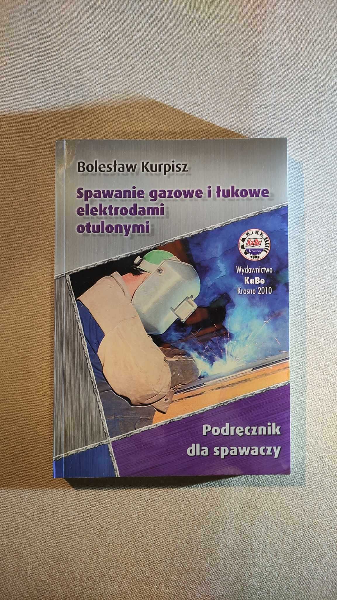 Spawanie gazowe i łukowe elektrodami otulonymi (B Kurpisz, Podręcznik)