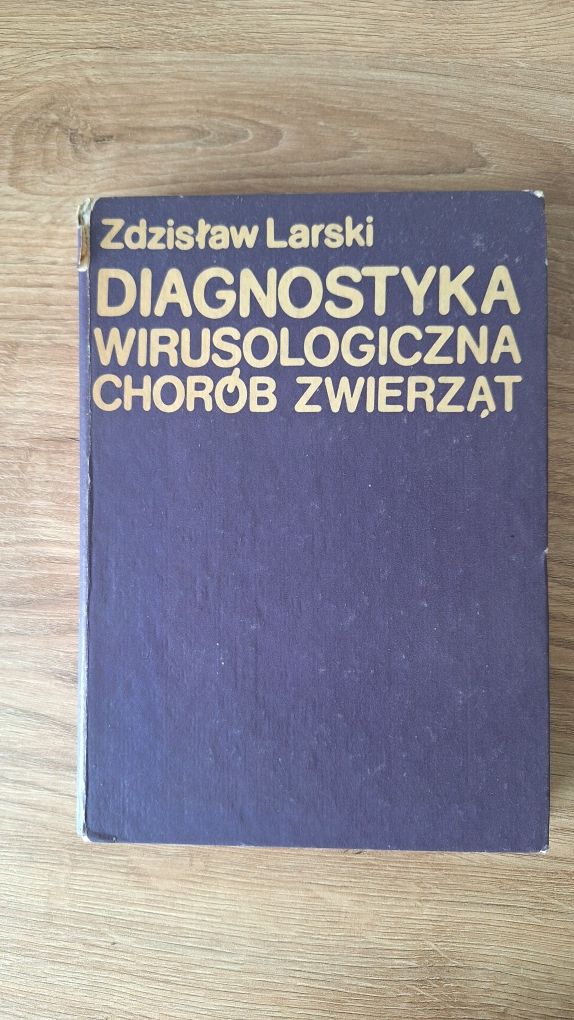 Diagnostyka wirusologiczna chorób zwierząt
Zdzisław Larski